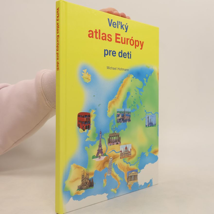 Michael Holtmann Veľký atlas Európy pre deti