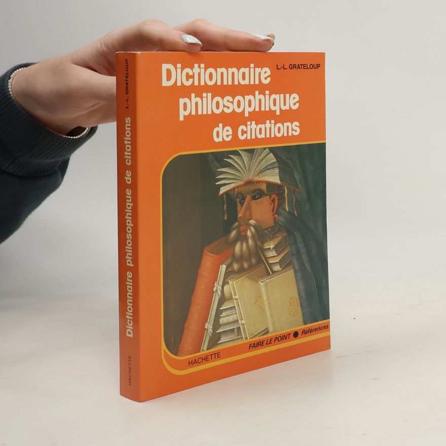 Léon-Louis Grateloup Dictionnaire philosophique de citations