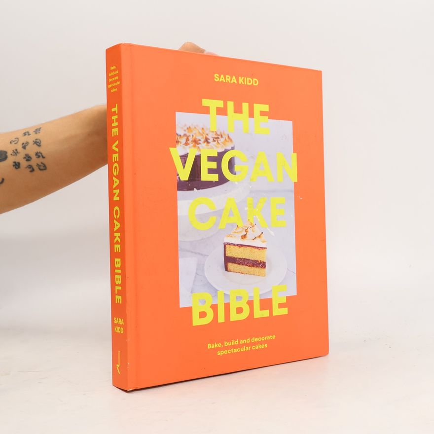 Sara Kidd The Vegan Cake Bible