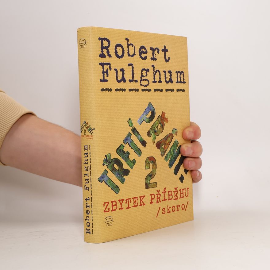 Robert Fulghum Třetí přání. Zbytek příběhu (skoro). Díl 2.