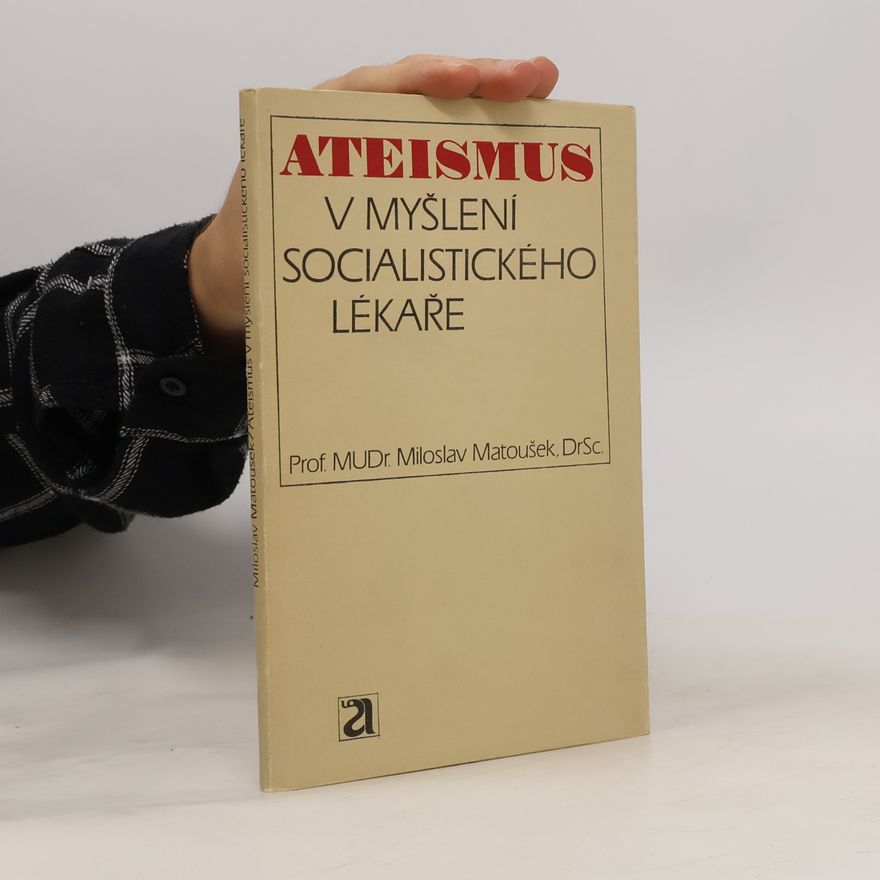 Josef Týja Ateismus v myšlení socialistického lékaře