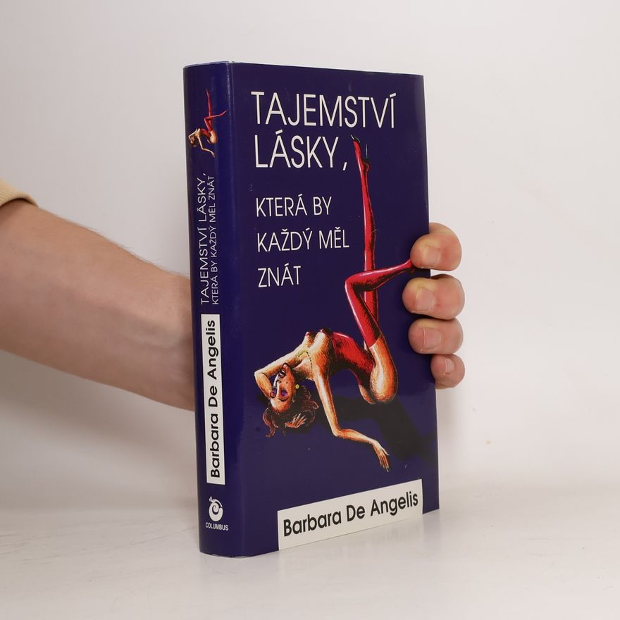 Barbara De Angelis Tajemství lásky, která by každý měl znát