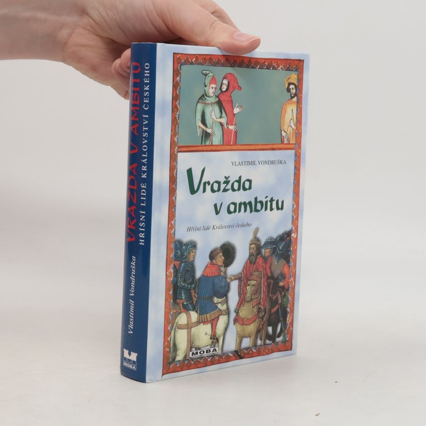 Vlastimil Vondruška Vražda v ambitu. Hříšní lidé Království českého