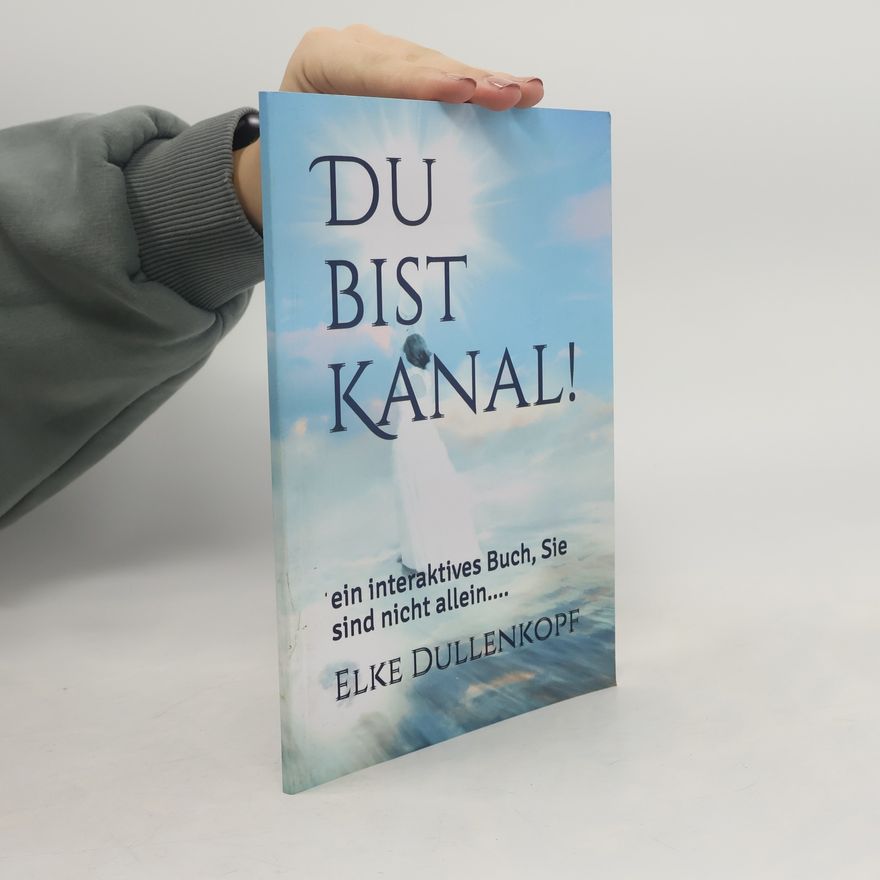 Elke Dullenkopf Du bist Kanal!