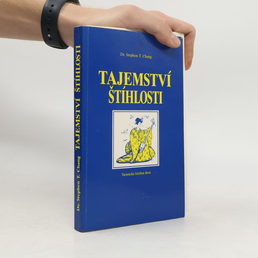 Stephen T. Chang Tajemství štíhlosti : taoistická léčebná dieta