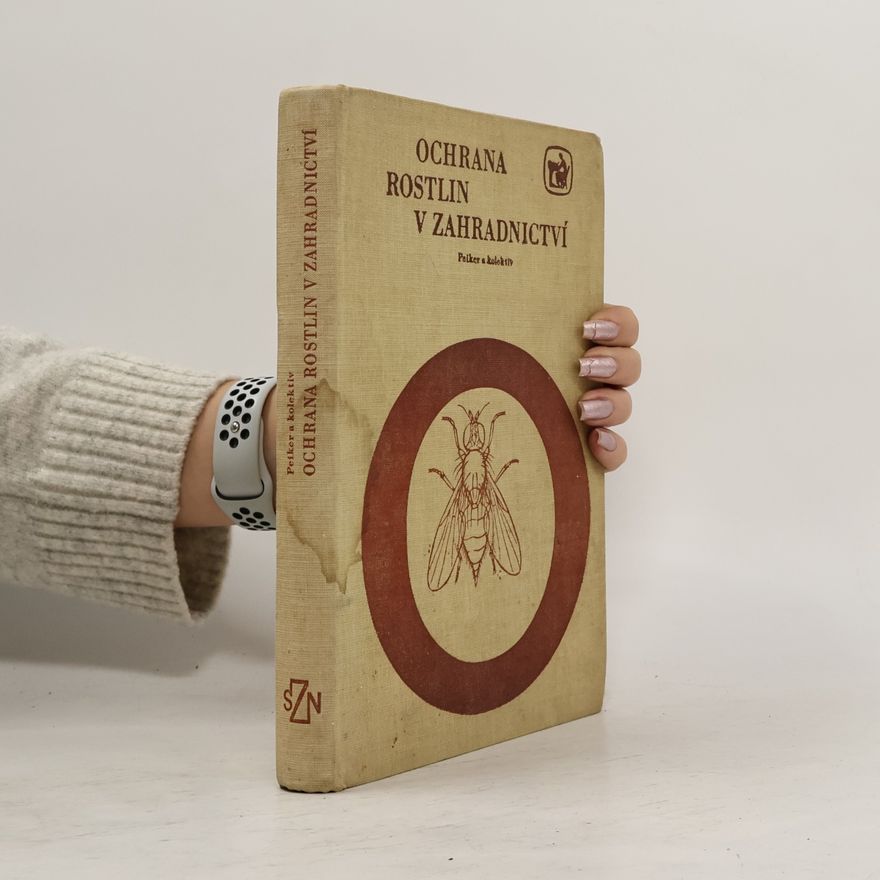 Josef Peiker Ochrana rostlin v zahradnictví