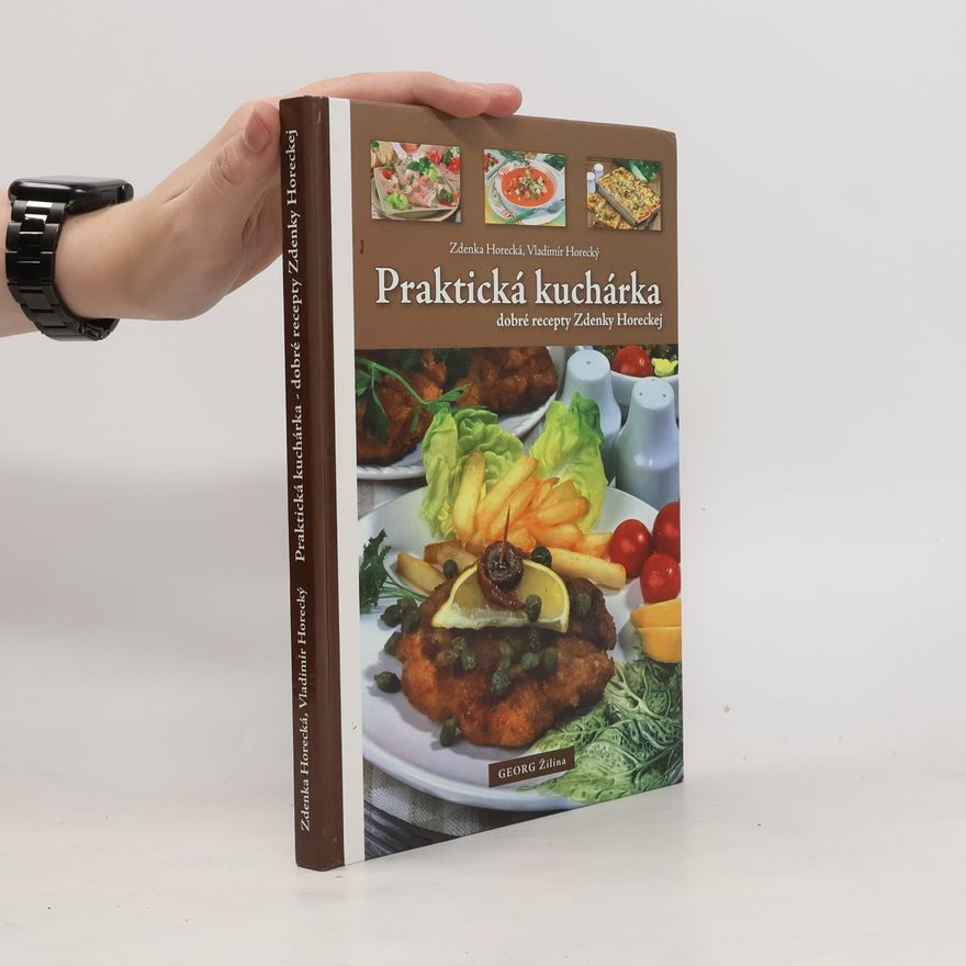Zdenka Horecká Praktická kuchárka - Dobré recepty Zdenky Horeckej