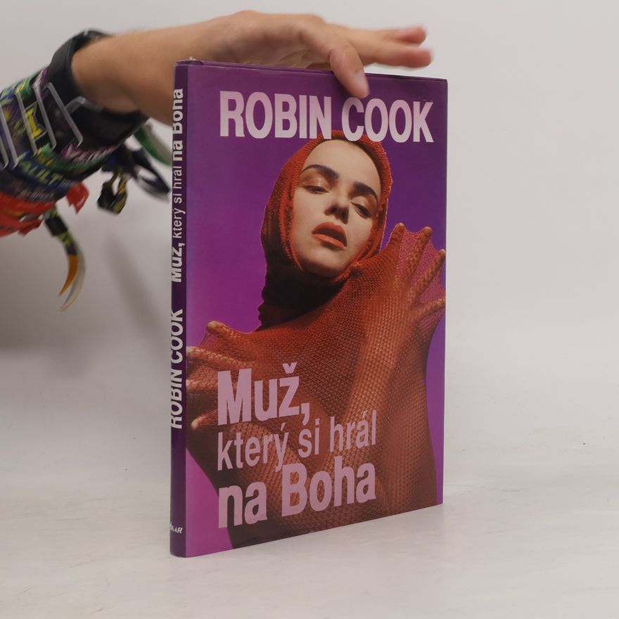 Robin Cook Muž, který si hrál na Boha