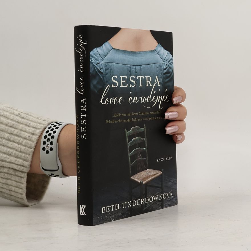 Beth Underdown Sestra lovce čarodějnic