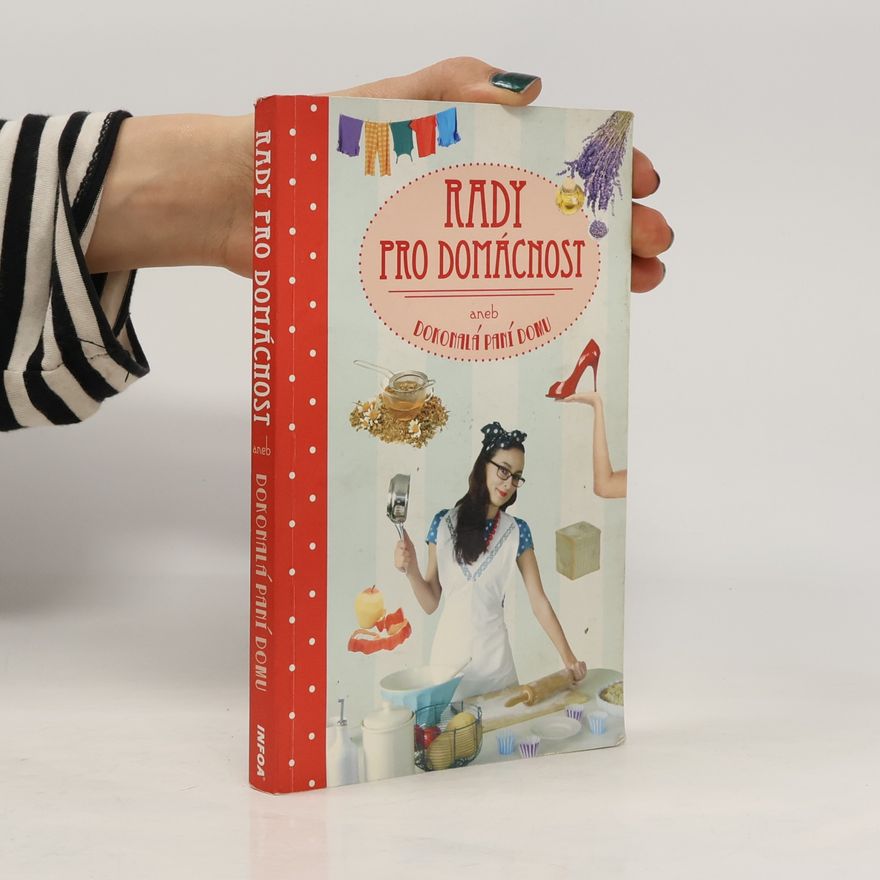 Collectif d'auteurs Rady pro domácnost, aneb Dokonalá paní domu
