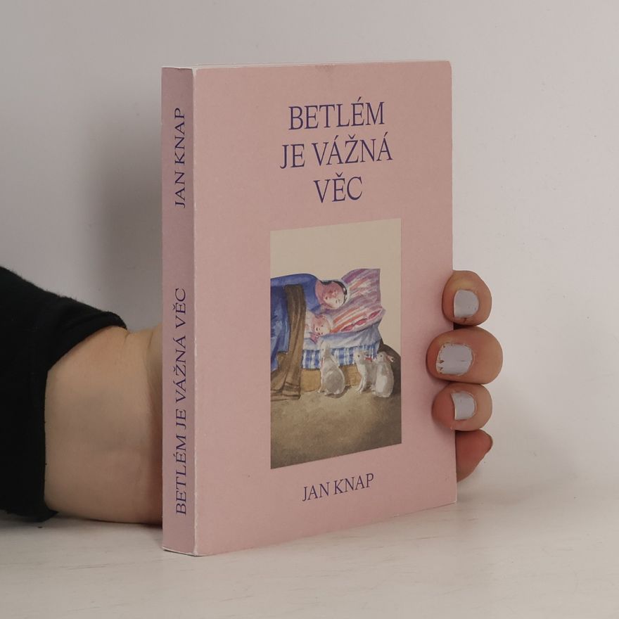 Jan Knap Betlém je vážná věc