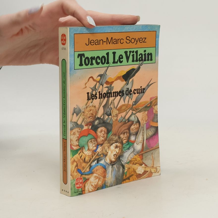 Jean-Marc Soyez Le Livre de Poche: Torcol le Vilain: les hommes de cuir - Texte intégral