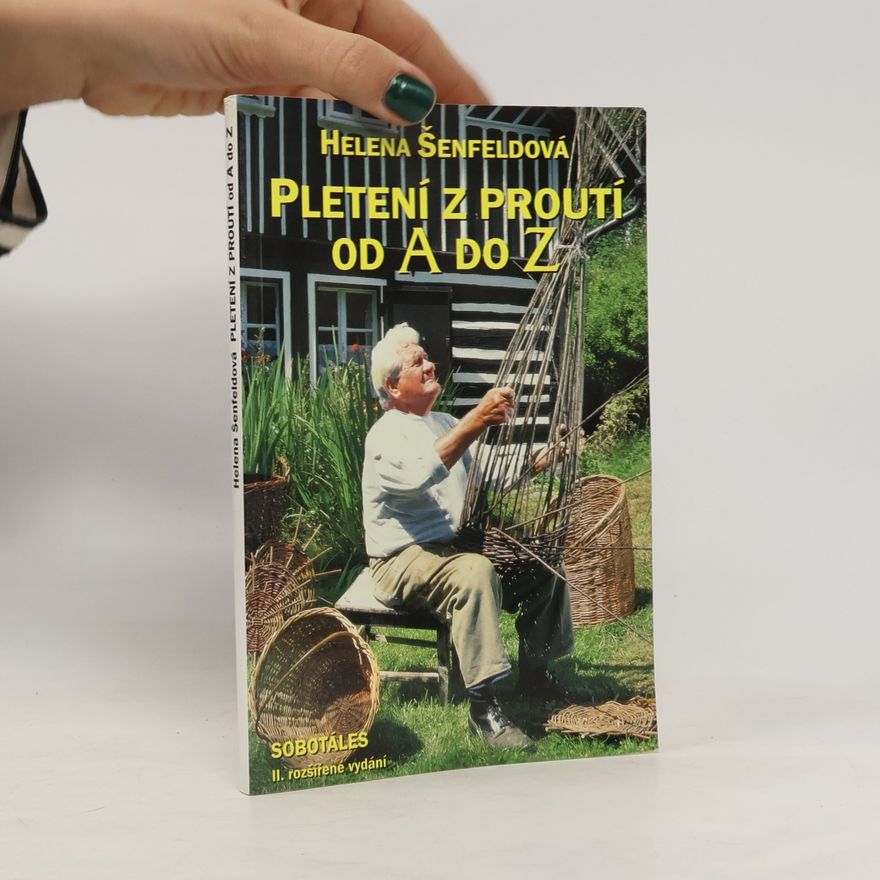 Šenfeldová Helena Pletení z proutí od A do Z