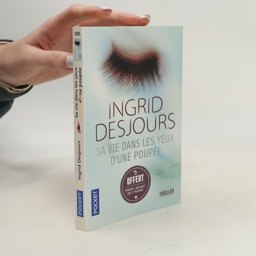 Ingrid Desjours Sa vie dans les yeux d'une poupée