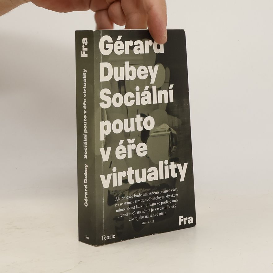 Gérard Dubey Sociální pouto v éře virtuality