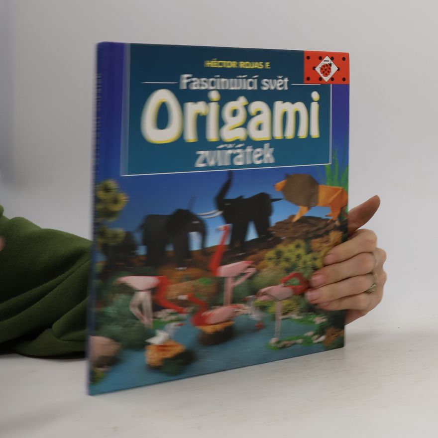 Héctor Rojas F Fascinující svět origami zvířátek