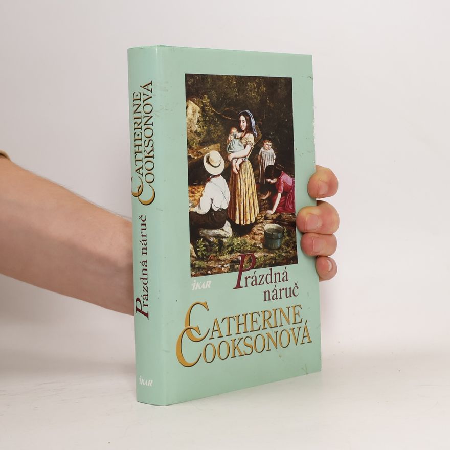 Catherine Cookson Prázdná náruč