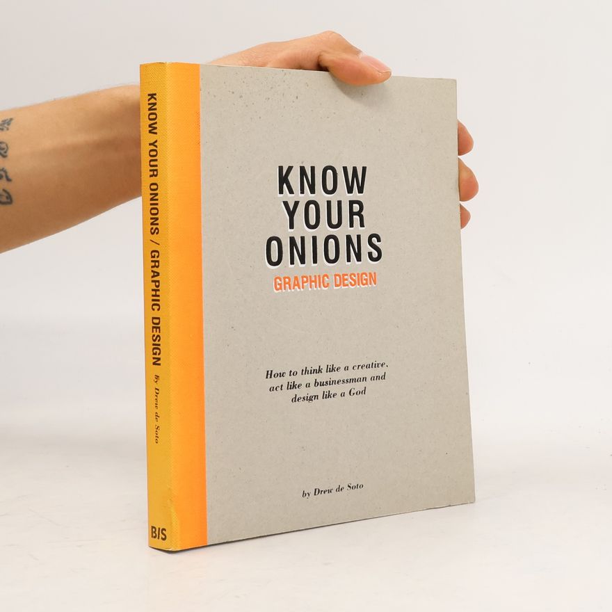 Drew de Soto Know Your Onions: Graphic Design