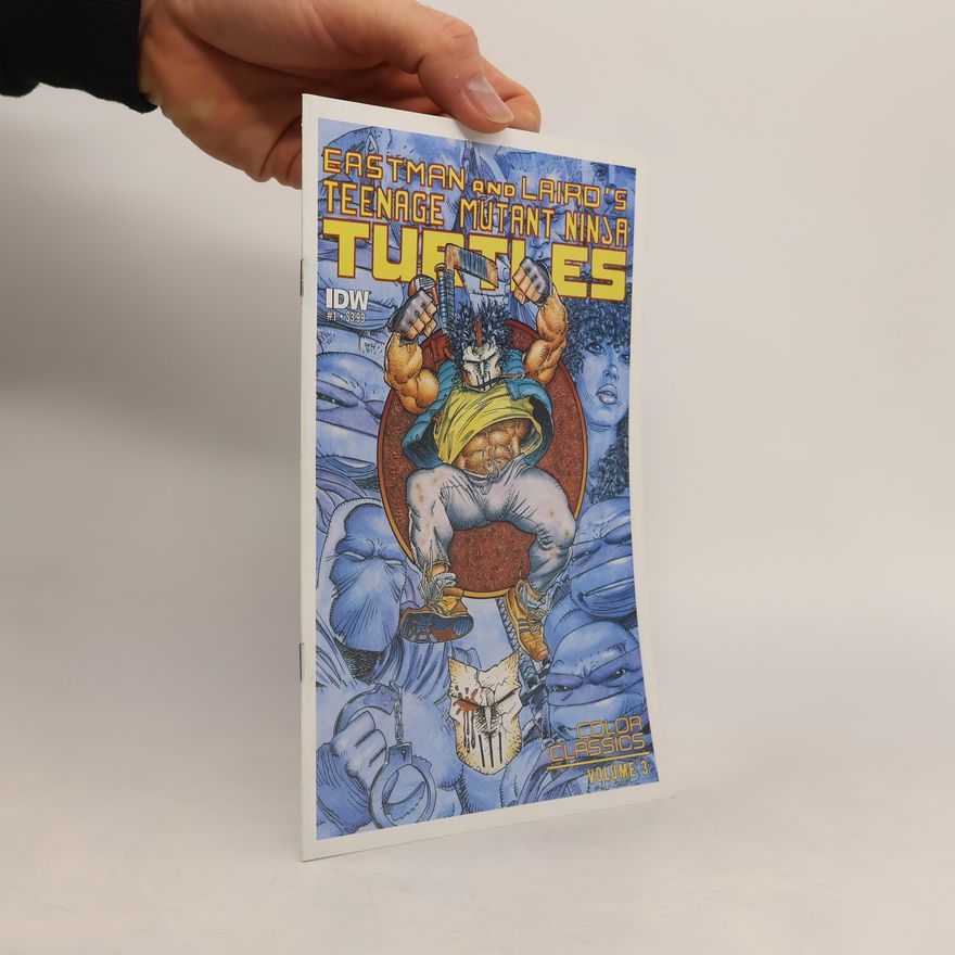 Kevin B. Eastman Teenage Mutant Ninja Turtles. Color Classics 3