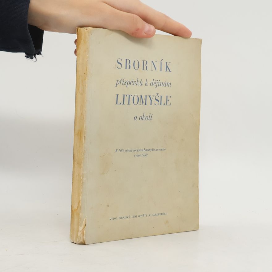 Various authors Sborník příspěvků k dějinám Litomyšle a okolí