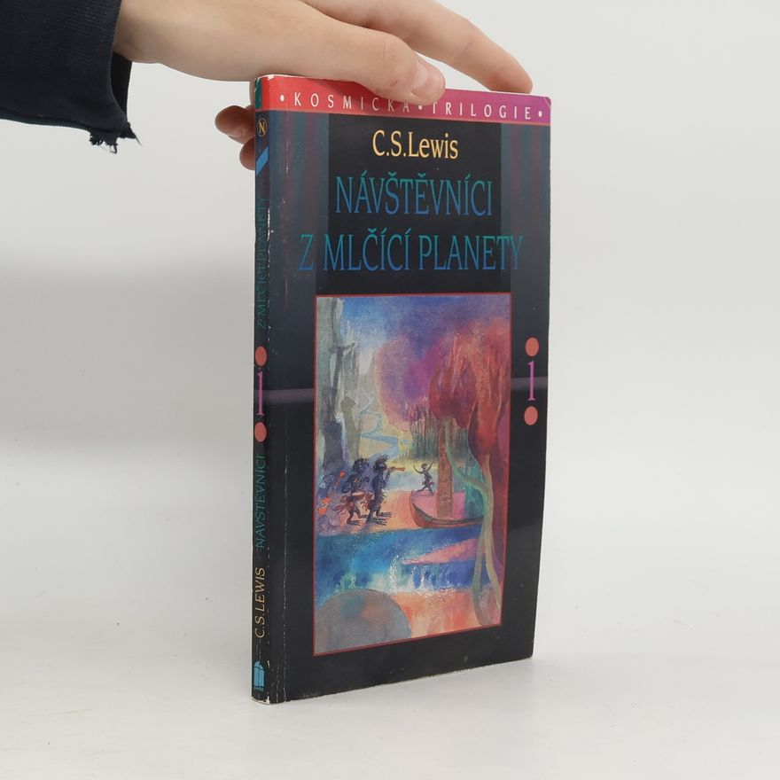 C. S. Lewis Návštěvníci z mlčící planety. Kosmická trilogie 1