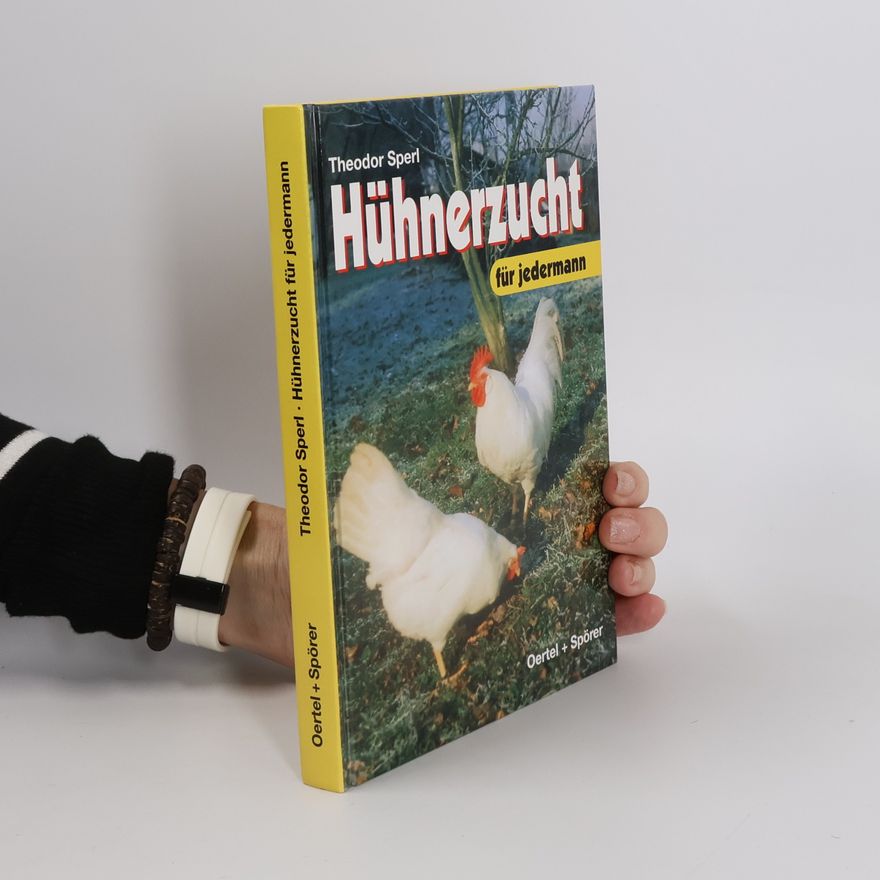 Theodor Sperl Hühnerzucht für jedermann