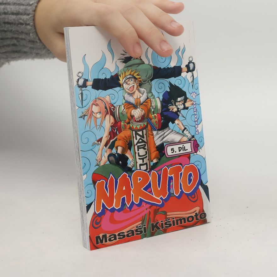 Masaši Kišimoto Vyzyvatelé. Naruto 5. díl