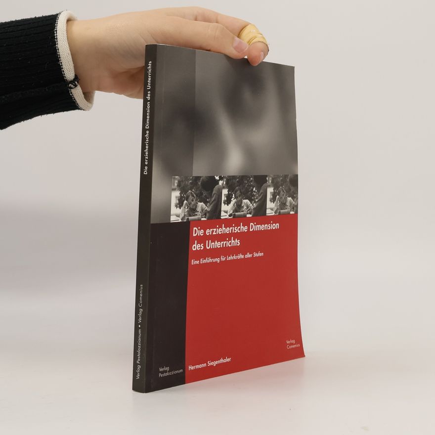Hermann Siegenthaler Die erzieherische Dimension des Unterrichts