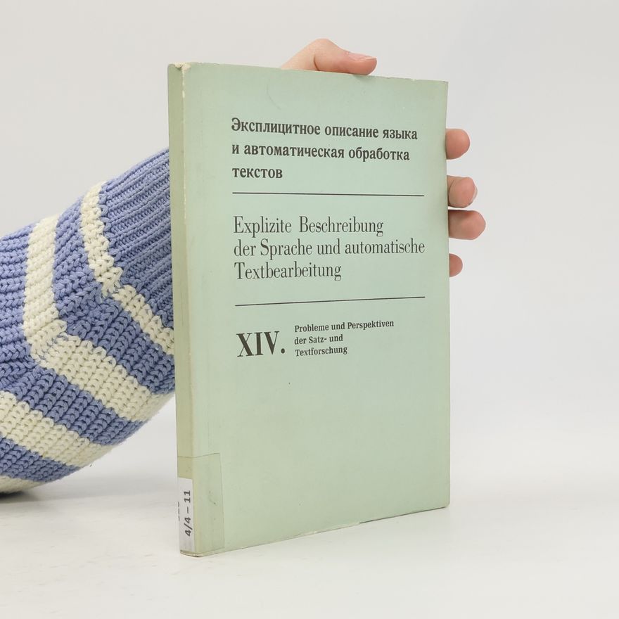 Various authors Эксплицитное описание языка и автоматическая обработка текстов. Explizite Beschreibung der Sprache und automatische Textbearbeitung