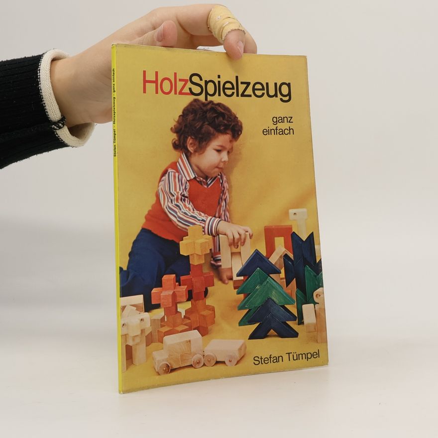Stefan Tümpel Holzspielzeug ganz einfach