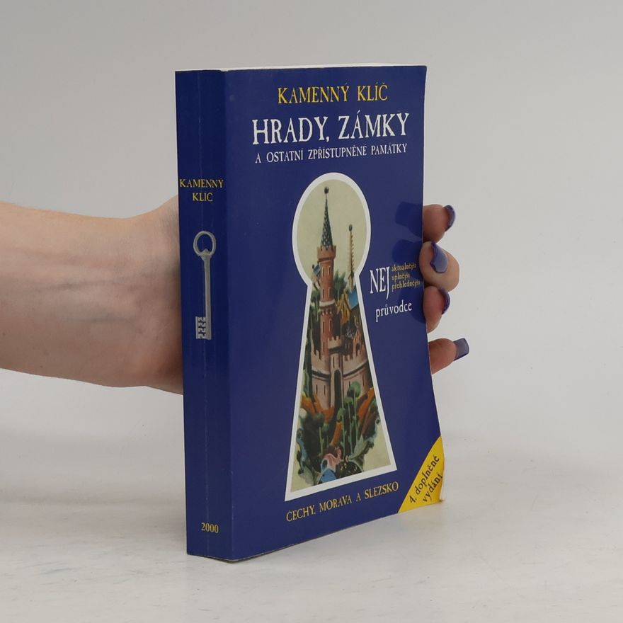 Roman Abušinov Kamenný klíč k 340 hradům, zámkům a ostatním zpřístupněným památkám v České republice