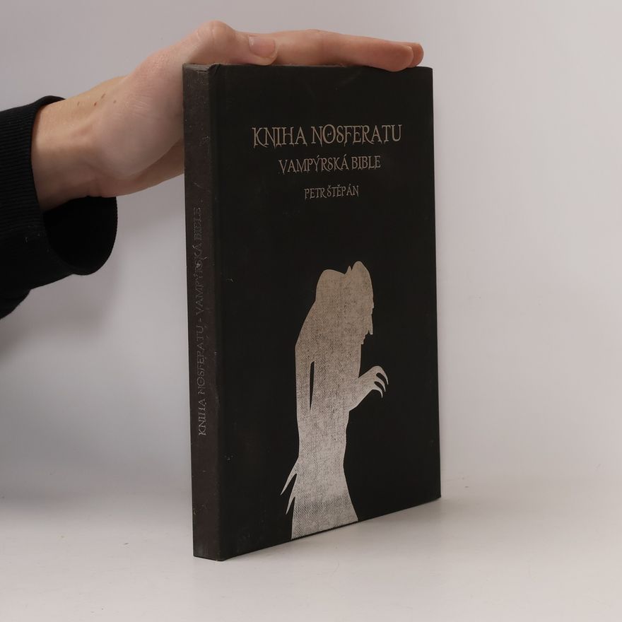 Petr Štěpán Kniha Nosferatu. Vampýrská bible