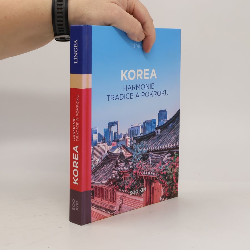 Yeon-Soo Kim Korea. Harmonie tradice a pokroku.