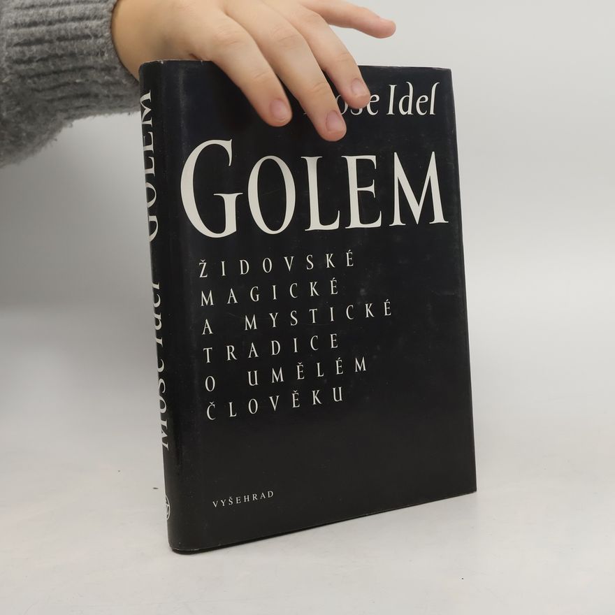Moše Idel Golem : židovské magické a mystické tradice o umělém člověku