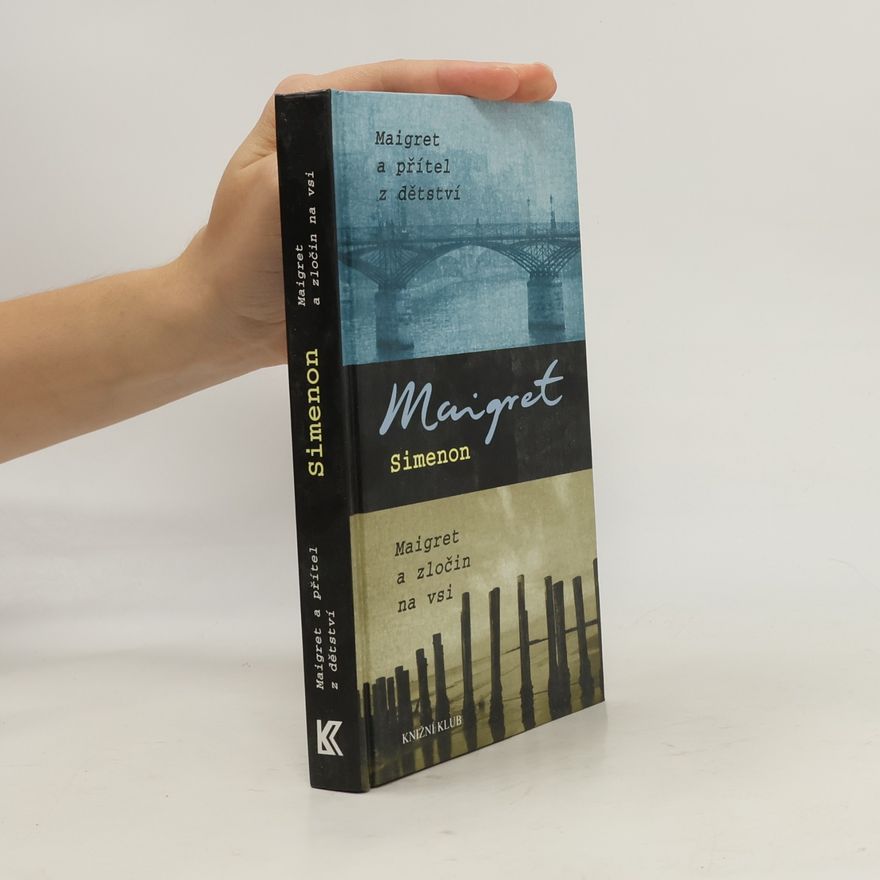 Georges Simenon Maigret a přítel z dětství ; Maigret a zločin na vsi