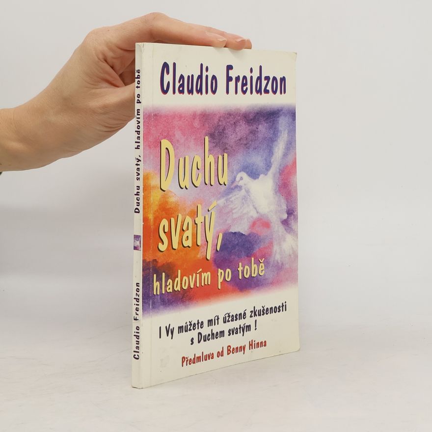 Claudio Freidzon Duchu svatý, hladovím po tobě