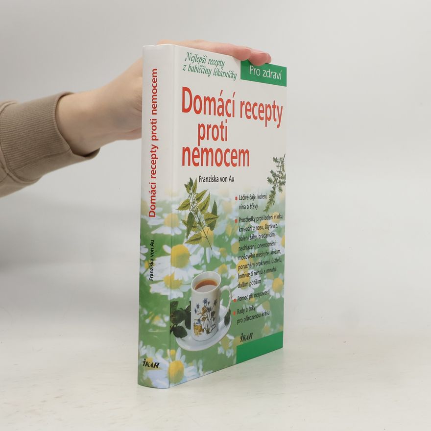 Christina Zacker Domácí recepty proti nemocem: Nejlepší recepty z babiččiny lékárničky