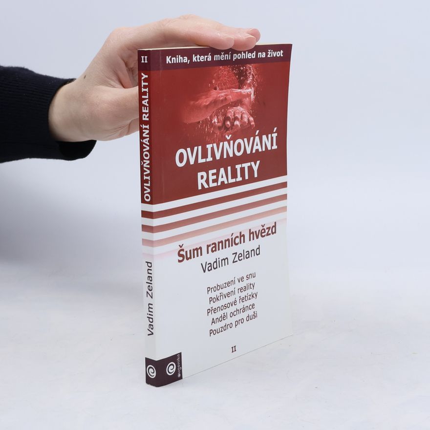 Vadim Zeland Ovlivňování reality, Díl II. Šum ranních hvězd
