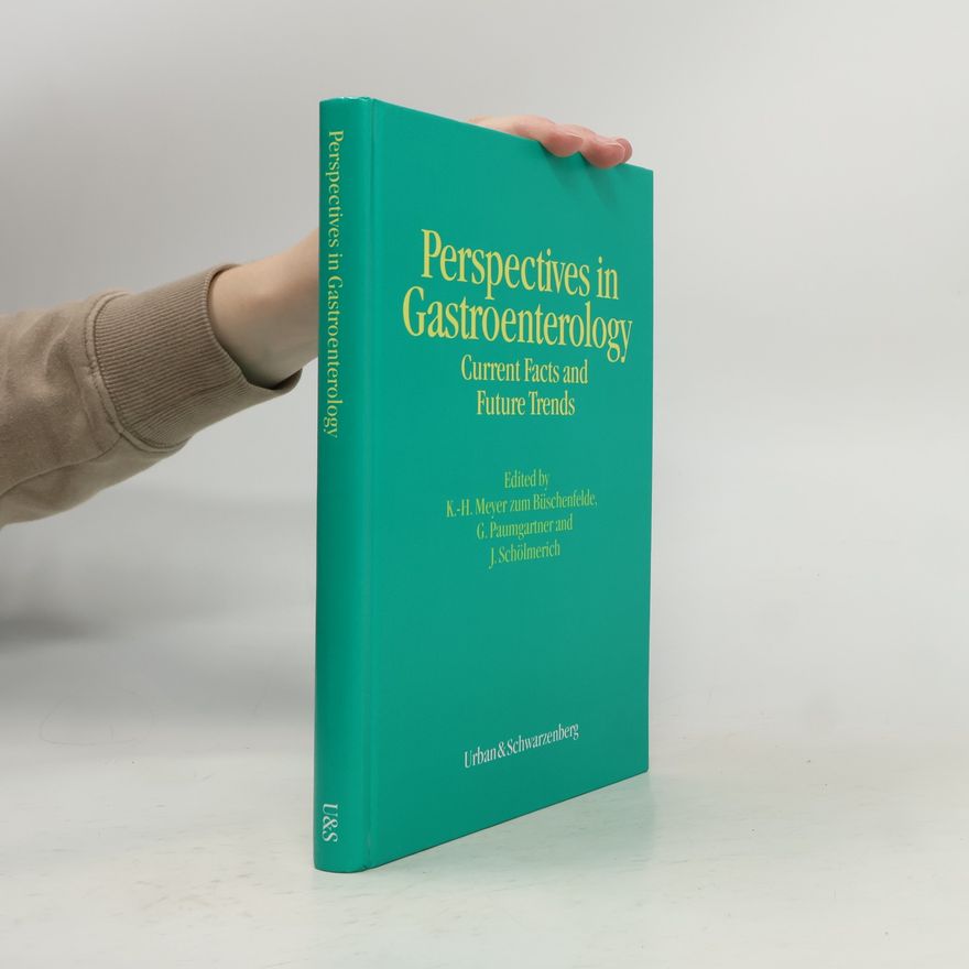 K.-H. Meyer zum Büschenfelde Perspectives in Gastroenterology