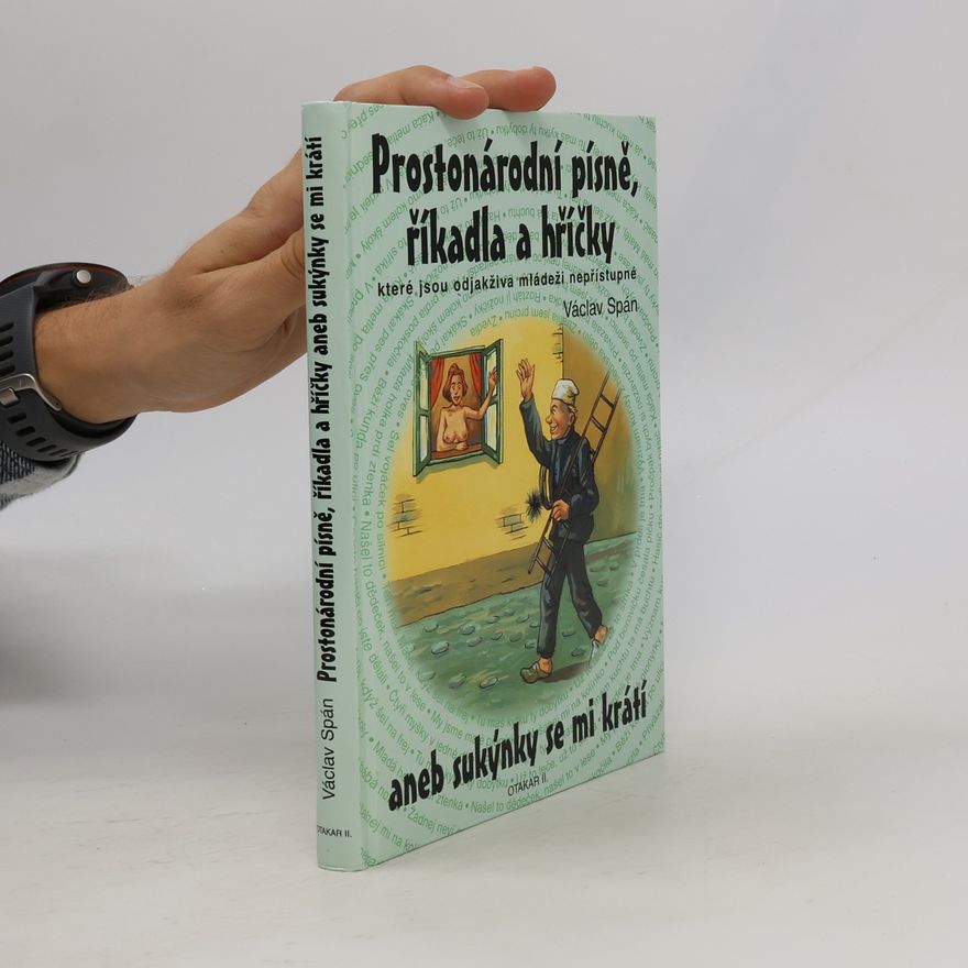 Karel Sýs Prostonárodní písně, říkadla a hříčky aneb Sukýnky se mi krátí