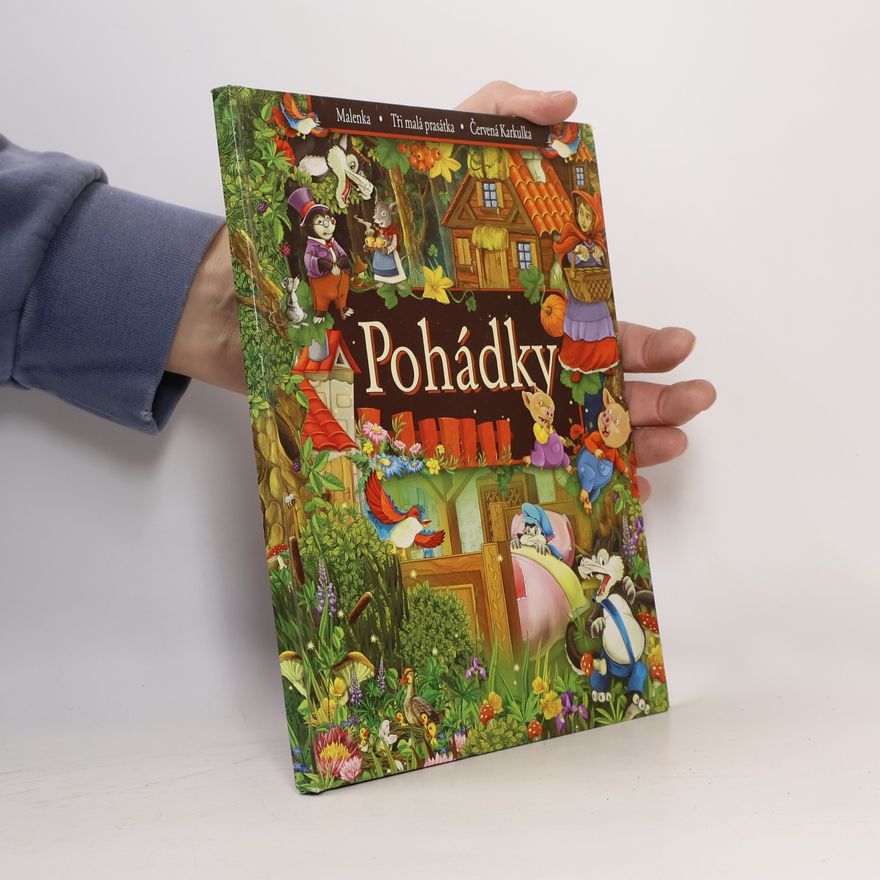 Kolektiv autorů Pohádky. Malenka. Tři malá prasátka. Červená Karkulka