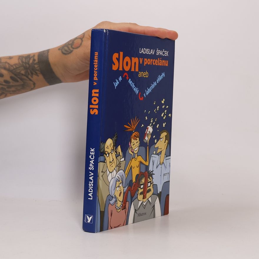 Ladislav Špaček Slon v porcelánu aneb Jak se neztratit v labyrintu etikety