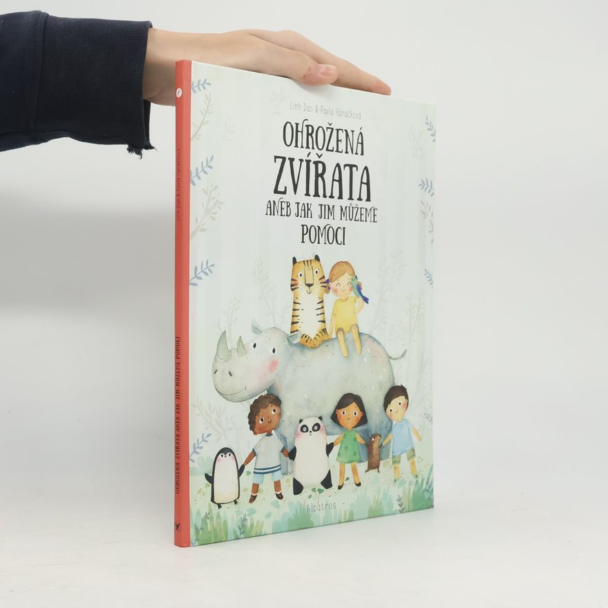 Pavla Hanáčková Ohrožená zvířata, aneb, Jak jim můžeme pomoci