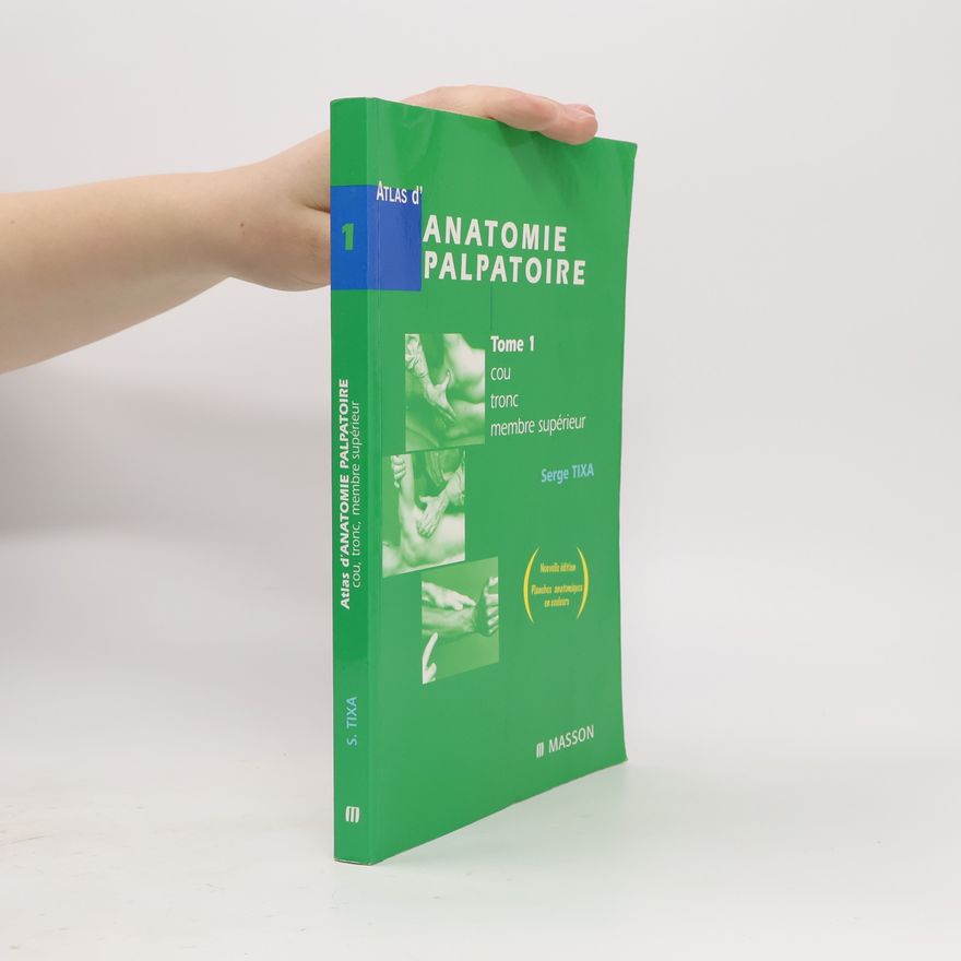 Serge Tixa Atlas d'anatomie palpatoire