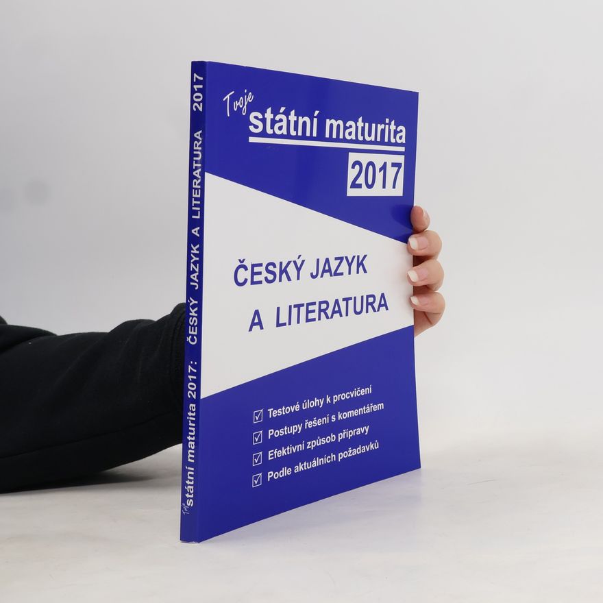 Kolektiv autorů Tvoje státní maturita 2017 - Český jazyk a literatura