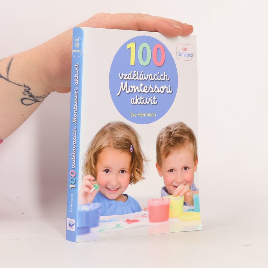 Ève Herrmann 100 vzdělávacích Montessori aktivit