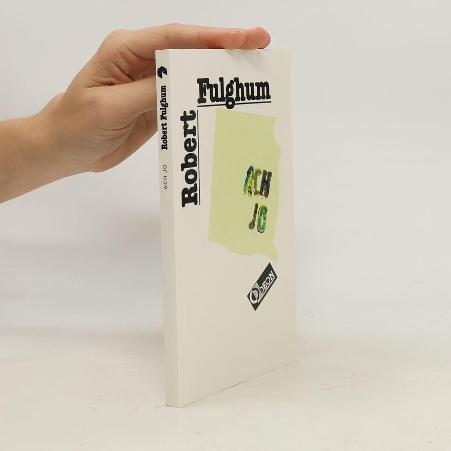 Robert Fulghum Ach jo