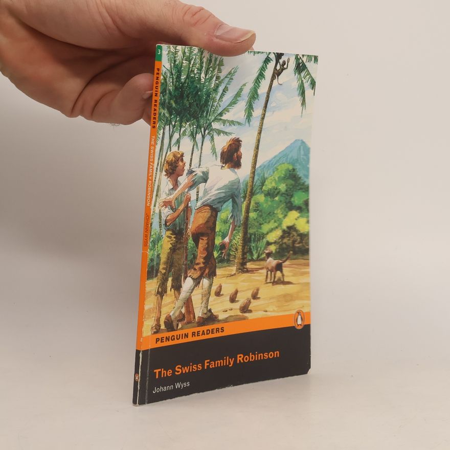 Johann David Wyss The Swiss Family Robinson
