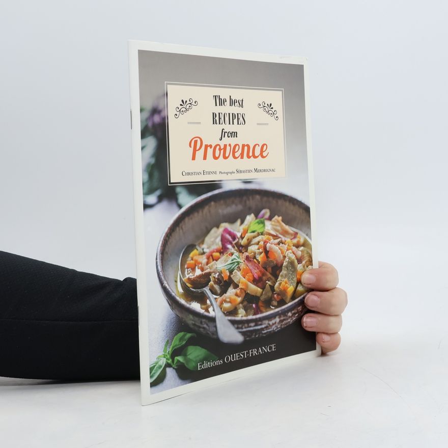 Christian Étienne The Best Recipes from Provence