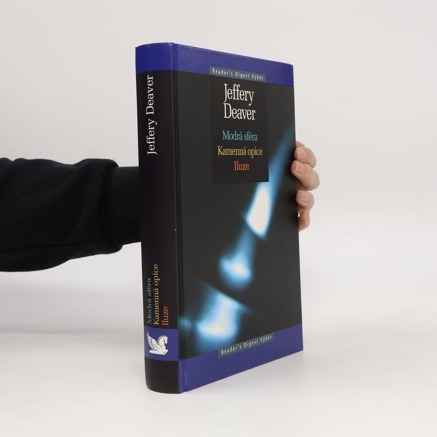 Jeffery Deaver Modrá sféra. Kamenná opice. Iluze